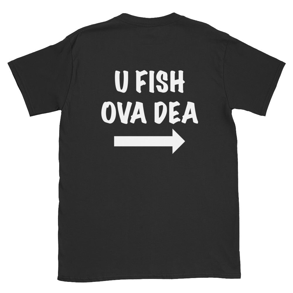 I FISH OVA HEA T-shirt